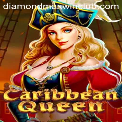 Discover the Thrilling World of CaribbeanQueen: The Diamond MaxWin Adventure