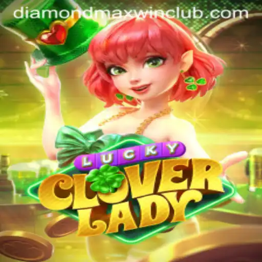 Discovering the Excitement of LuckyCloverLady and the Thrill of Diamond MaxWin