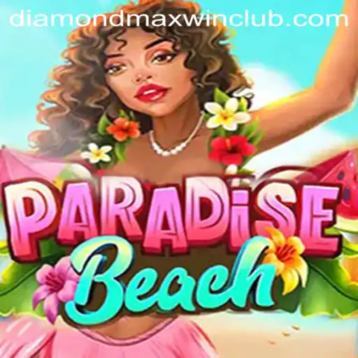 ParadiseBeach and the Thrilling Adventure of Diamond MaxWin