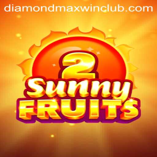 Discover the Exciting World of SunnyFruits2 and Diamond MaxWin